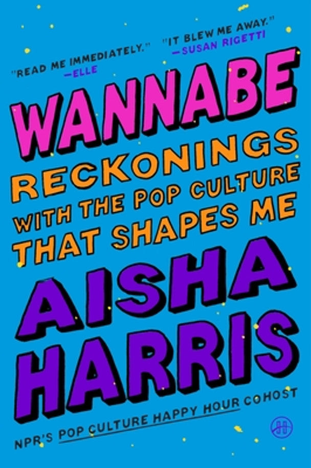 Wannabe: Reckonings with the Pop Culture That Shapes Me (PB) (2025)
