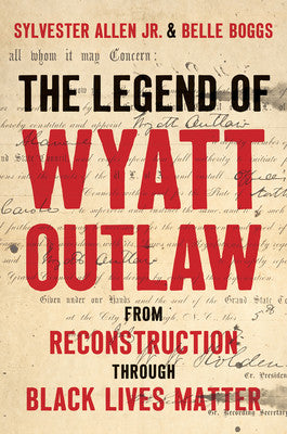 The Legend of Wyatt Outlaw: From Reconstruction Through Black Lives Matter (HC) (2026)