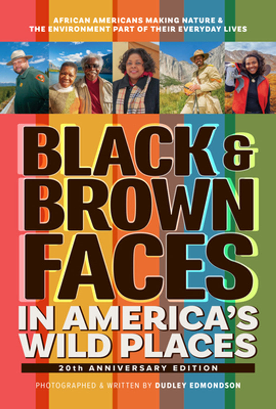 Black & Brown Faces in America's Wild Places (20th Anniversary Edition): African Americans Making Nature and the Environment a Part of Their Everyday (PB) (2025)