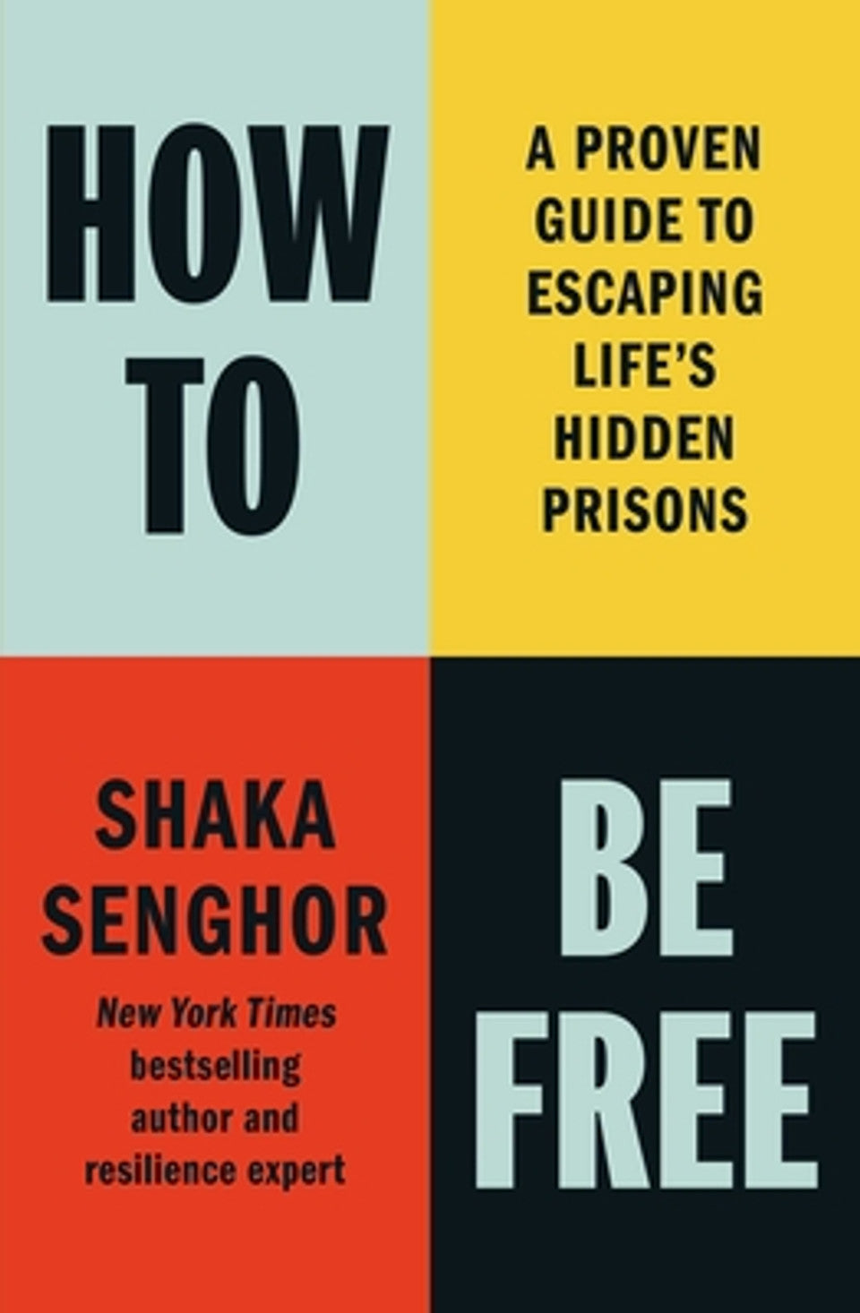 How to Be Free: A Proven Guide to Escaping Life's Hidden Prisons (HC) (2025)