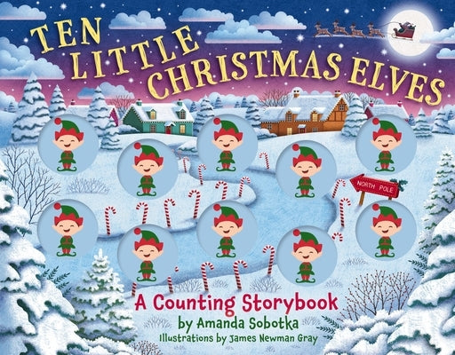 Ten Little Christmas Elves: A Counting Storybook by Sobotka, Amanda