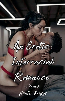 An Erotic Interracial Romance by Briggs, Hunter