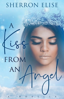 A Kiss From An Angel by Elise, Sherron