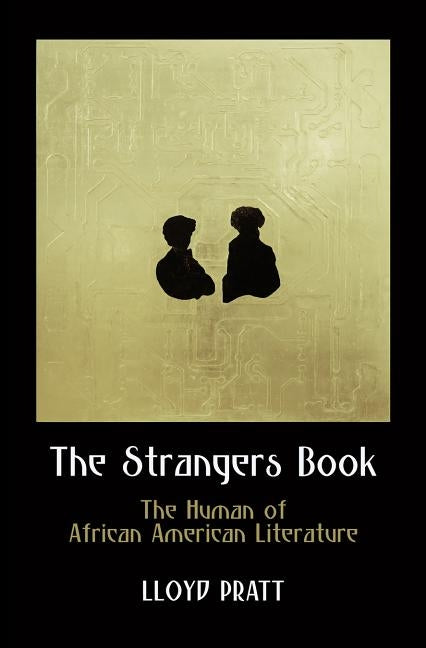 The Strangers Book: The Human of African American Literature by Pratt, Lloyd