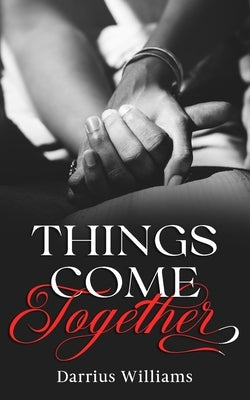 Things Come Together by Williams, Darrius