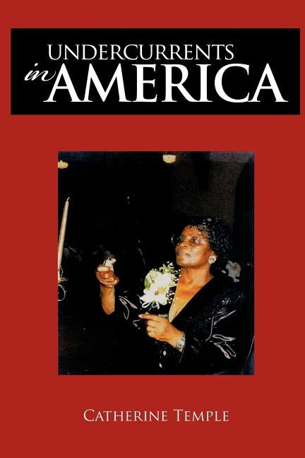 Undercurrents in America by Temple, Catherine