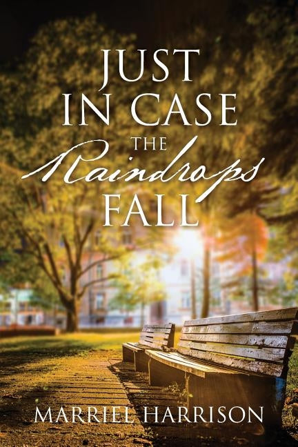 Just In Case the Raindrops Fall by Harrison, Marriel