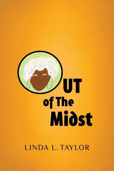 Out Of The Midst by Taylor, Linda L.