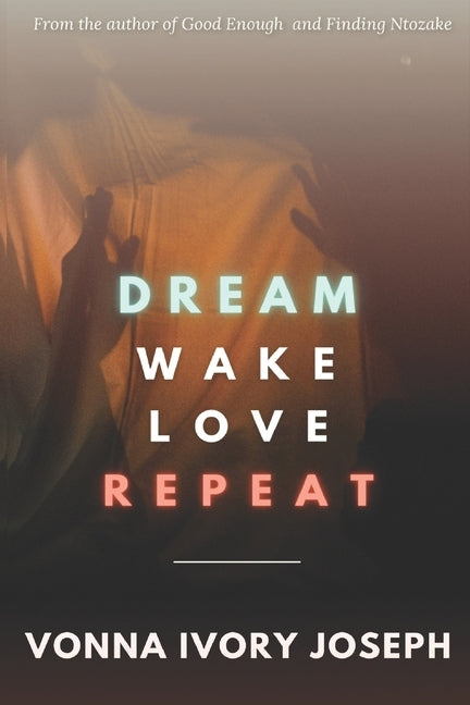 Dream. Wake. Love. Repeat. by Joseph, Vonna Ivory