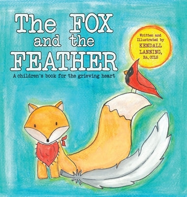 The Fox and the Feather by Lanning, Kendall