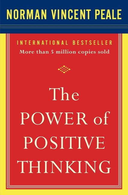 The Power of Positive Thinking: 10 Traits for Maximum Results by Peale, Norman Vincent