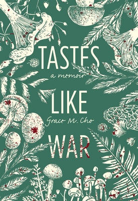 Tastes Like War: A Memoir by Cho, Grace M.