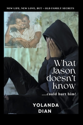 What Jason Doesn't Know by Dian, Yolanda