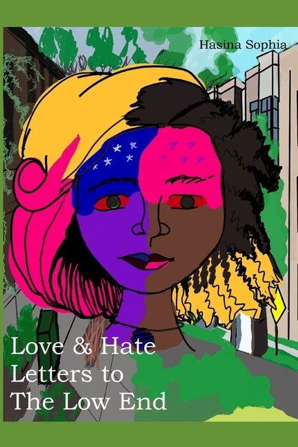 Love & Hate Letters to the Low End by Sophia, Hasina