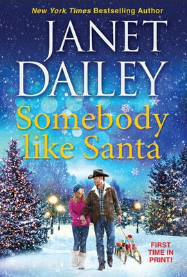 Somebody Like Santa: A Heartwarming Texas Christmas Love Story by Dailey, Janet