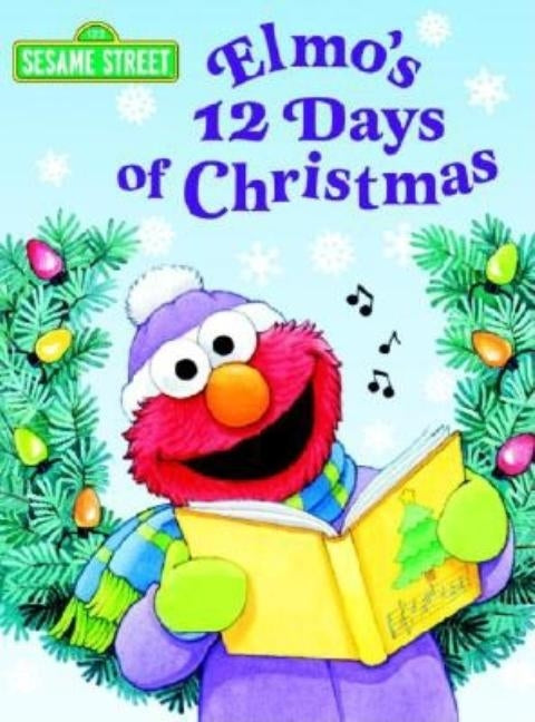 Elmo's 12 Days of Christmas (Sesame Street) by Albee, Sarah