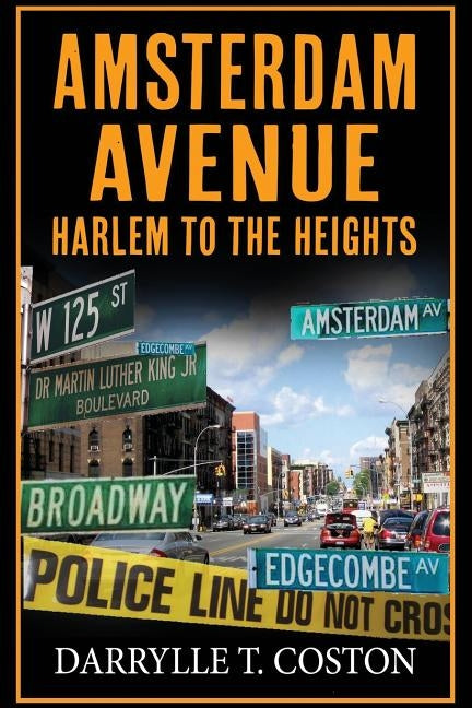 Amsterdam Avenue: Harlem to the Heights by Coston-Carrington, Darrylle Torrence