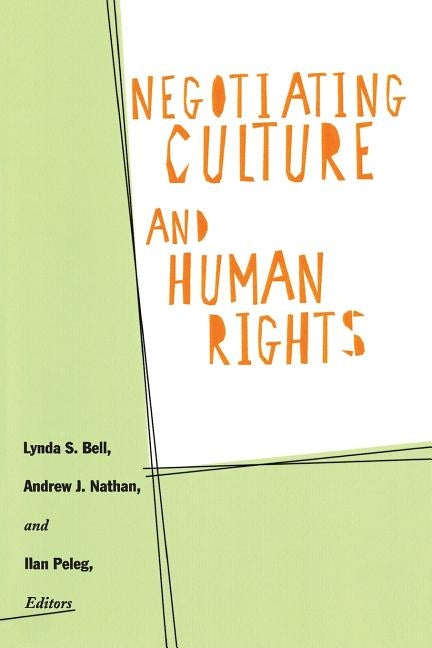Negotiating Culture and Human Rights by Bell, Lynda