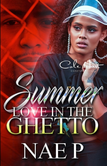 Summer Love In The Ghetto: An African American Romance by P, Nae