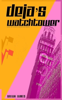 Deja's Watchtower: The Woman Who Didn't Stop Running by James, Brian