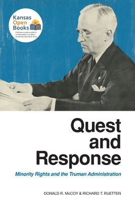 Quest and Response: Minority Rights and the Truman Administration by McCoy, Donald R.