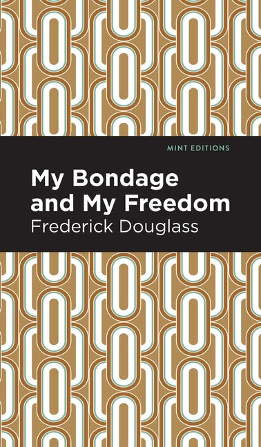 My Bondage and My Freedom by Douglas, Frederick