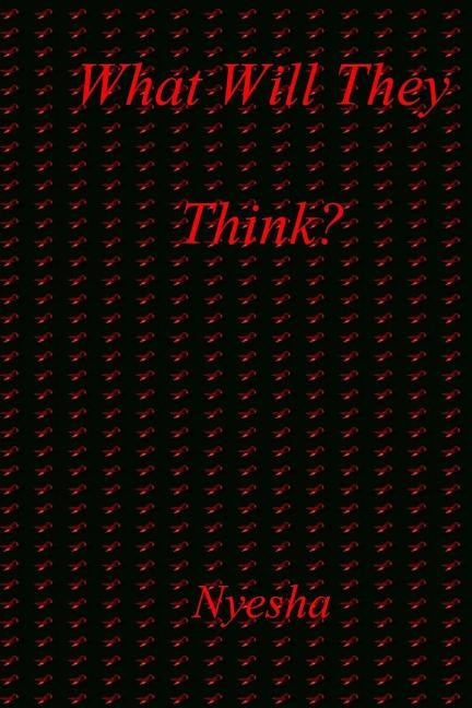 What Will They Think? by Nyesha
