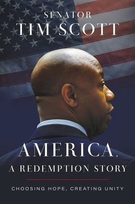 America, a Redemption Story: Choosing Hope, Creating Unity by Scott, Tim