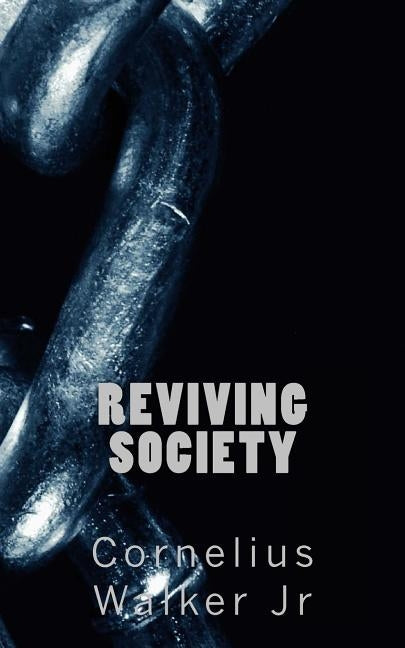 Reviving Society by Walker Jr, Cornelius