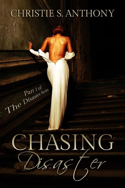 Chasing Disaster by Anthony, Christie S.