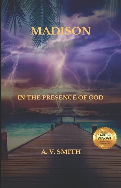 Madison: In the Presence of God by Smith, A. V.