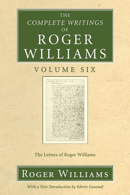 The Complete Writings of Roger Williams, Volume 6 by Williams, Roger