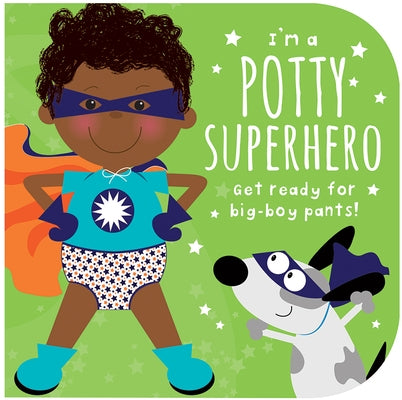 I'm a Potty Superhero (Multicultural): Get Ready for Big Boy Pants! by Forsyth, Mabel