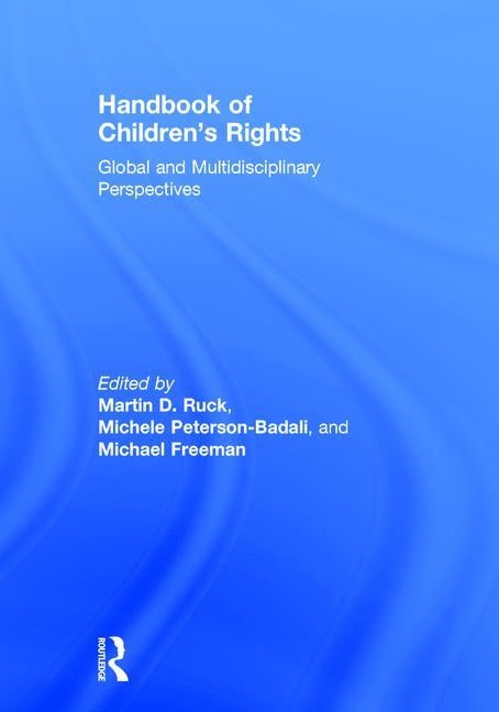 Handbook of Children's Rights: Global and Multidisciplinary Perspectives by Ruck, Martin D.