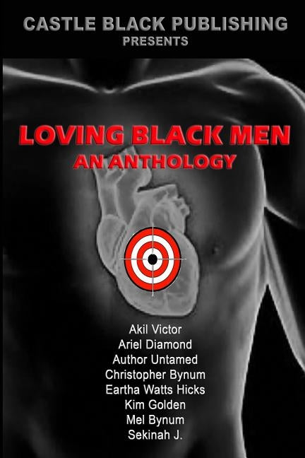 Loving Black Men: An Anthology by J, Sekinah