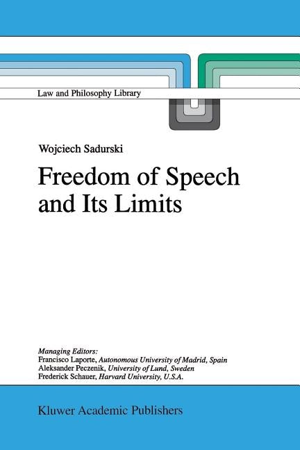 Freedom of Speech and Its Limits by Sadurski, Wojciech