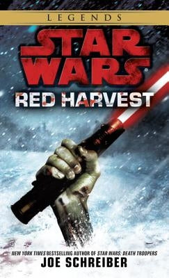 Red Harvest: Star Wars Legends by Schreiber, Joe