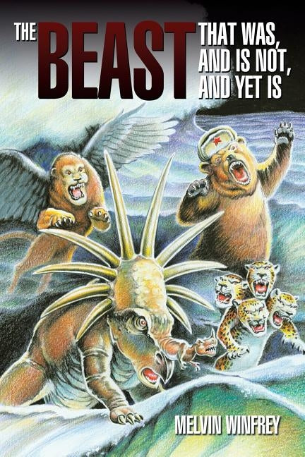 The Beast That Was, and Is Not, and Yet Is by Winfrey, Melvin
