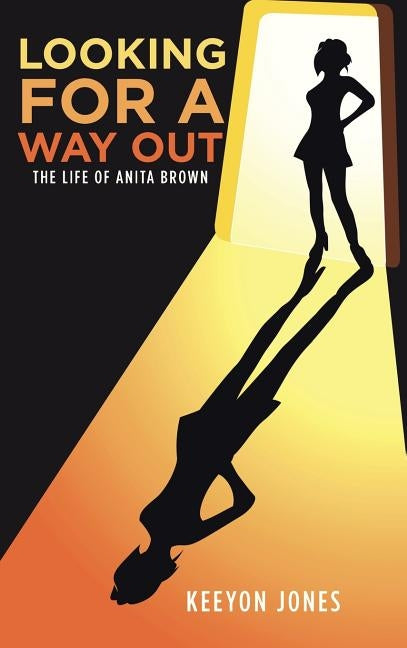Looking for a Way Out: The Life of Anita Brown by Jones, Keeyon