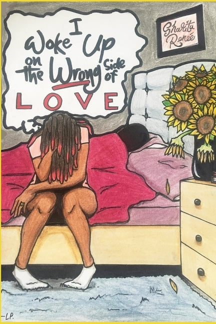 I Woke up on the Wrong Side of Love by Wilson, Sharita R.