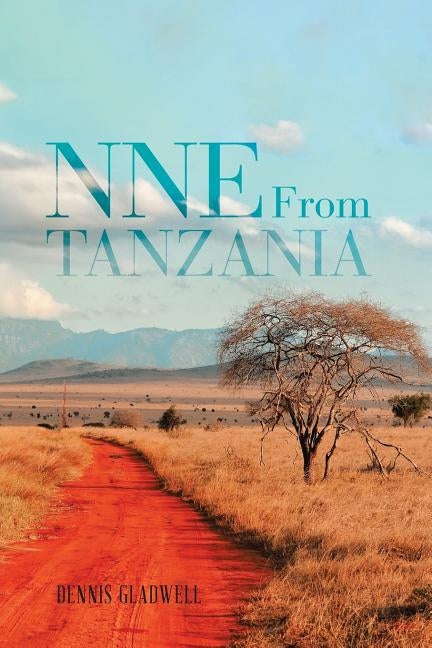 NNE From Tanzania by Gladwell, Dennis
