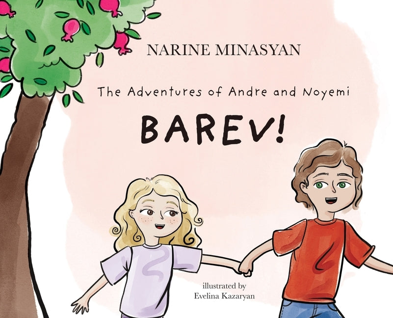 The Adventures of Andre and Noyemi: Barev!: Barev by Minasyan, Narine