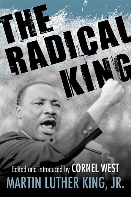 The Radical King by King, Martin Luther