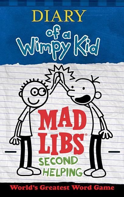 Diary of a Wimpy Kid Mad Libs: Second Helping by Kinney, Patrick