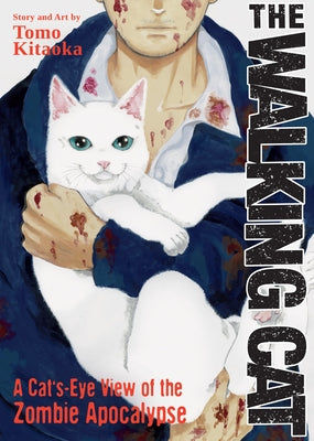 The Walking Cat: A Cat's-Eye View of the Zombie Apocalypse (Omnibus Vol. 1-3) by Kitaoka, Tomo