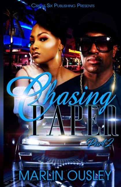 Chasing Paper: Part 2 by Ousley, Marlin