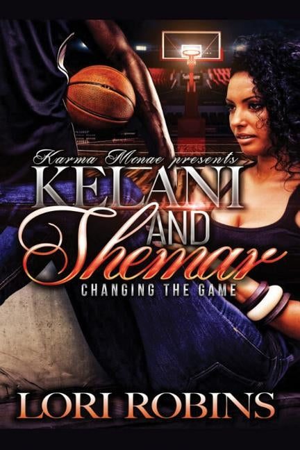 Kelani and Shamar: Changing the Game by Robins, Lori
