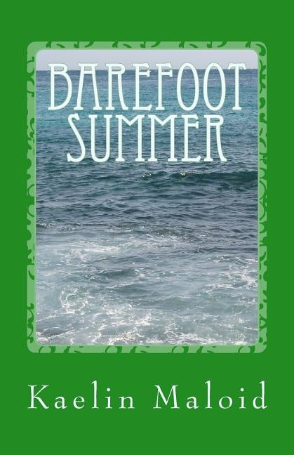 Barefoot Summer by Maloid, Kaelin L.