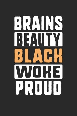 brains beauty black woke proud by Publishing, Black Month Gifts