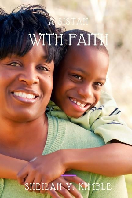 A Sistah With Faith (In Black and White) by Kimble, Sheilah y.